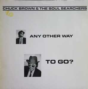 Front Cover Album Chuck Brown And The Soul Searchers - Any Other Way To Go? Front Cover Album Chuck Brown And The Soul Searchers - Any Other Way To Go?