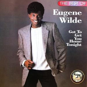 Front Cover Album Eugene Wilde - Got To Get You Home Tonight