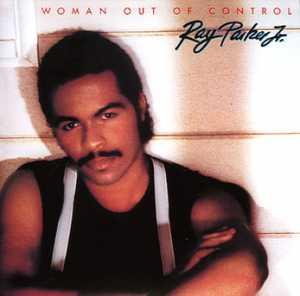 Front Cover Album Ray Parker Jr. - Woman Out Of Control  | funkytowngrooves usa records | FTG-289 | US