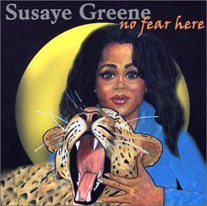 Album  Cover Susaye Greene - No Fear Here on DOLLFACE MUSIC INTERNATIONAL Records from 2002