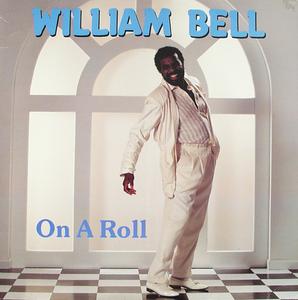 Album  Cover William Bell - On A Roll on WILBE Records from 1989