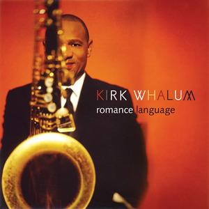 Album  Cover Kirk Whalum - Romance Language on RENDEZVOUS Records from 2011