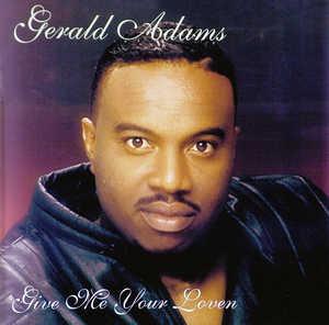 Album  Cover Gerald Adams - Give Me Your Loven on COOKS HILL  Records from 1996