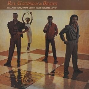 Album  Cover Ray Goodman & Brown - All About Love, Who's Gonna Make The First Move? on PANORAMIC Records from 1984