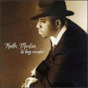 Album  Cover Keith Martin - It's Long Overdue on SONY Records from 1995