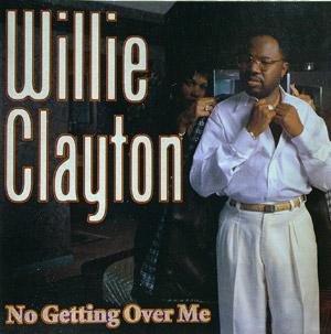 Album  Cover Willie Clayton - No Getting Over Me on ICHIBAN Records from 1995