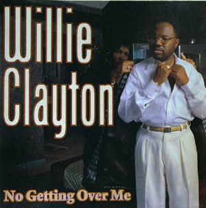 Front Cover Album Willie Clayton - No Getting Over Me