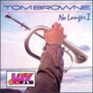 Front Cover Album Tom Browne - No Longer I