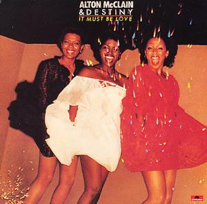 Front Cover Album Alton Mcclain And Destiny - It Must Be Love | polydor records | 2391 370 | UK Front Cover Album Alton Mcclain And Destiny - It Must Be Love | polydor records | 2391 370 | UK