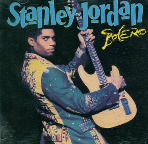 Album  Cover Stanley Jordan - Bolero on ARISTA Records from 1994