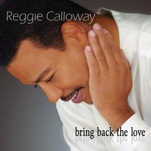 Front Cover Album Reggie Calloway - Bring Back The Love Front Cover Album Reggie Calloway - Bring Back The Love