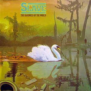 Album  Cover Slave - The Hardness Of The World on COTILLION Records from 1977