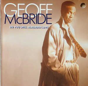 Album  Cover Geoff Mcbride - Do You Remember Love on ARISTA Records from 1990