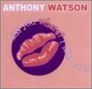 Front Cover Album Anthony Watson - Kiss You Where I Miss You