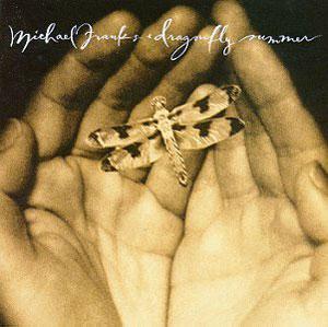 Album  Cover Michael Franks - Dragonfly Summer on WARNER BROS. Records from 1993