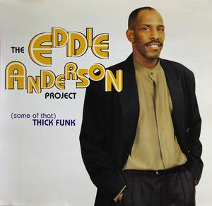 Front Cover Album The Eddie Anderson Project - (some Of That) Thick Funk