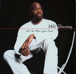 Front Cover Album Will Downing - All The Man You Need Front Cover Album Will Downing - All The Man You Need