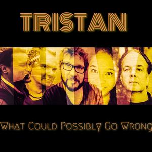 Album  Cover Tristan - What Could Possibly Go Wrong on  Records from 2021