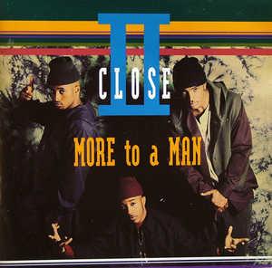 Album  Cover Ii Close - More To A Man on A&M Records from 1993