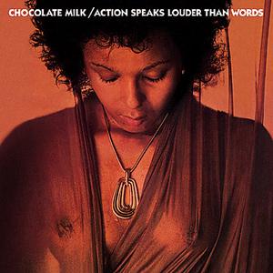 Album  Cover Chocolate Milk - Action Speaks Louder Than Words on RCA Records from 1975