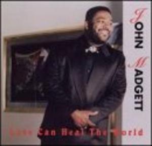 Front Cover Album John Madgett - Love Can Heal The World