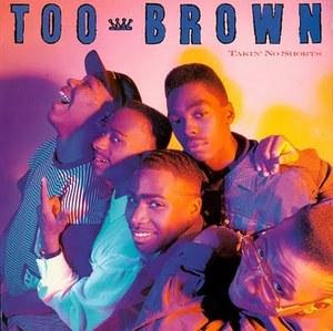 Album  Cover Too Brown - Takin' No Shorts on  Records from 1989