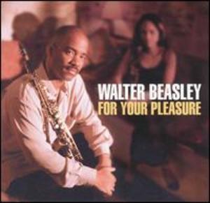 Album  Cover Walter Beasley - For Your Pleasure on SHANACHIE Records from 1998