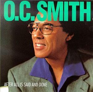 Album  Cover O.c. Smith - After All Is Said & Done on TRIUNE Records from 1993