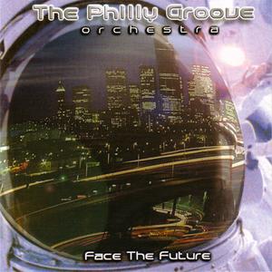 Front Cover Album The Philly Groove Orchestra - Face The Future Front Cover Album The Philly Groove Orchestra - Face The Future