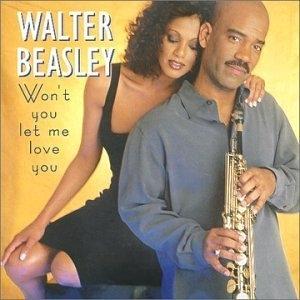 Album  Cover Walter Beasley - Won't You Let Me Love You on SHANACHIE Records from 2000