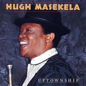 Album  Cover Hugh Masekela - Uptownship on JIVE/NOVUS Records from 1988