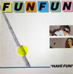 Front Cover Album Fun Fun - Have Fun