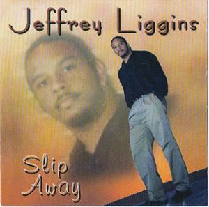 Album  Cover Jeffrey Liggins - Slip Away on ALBATROSS Records from 1996