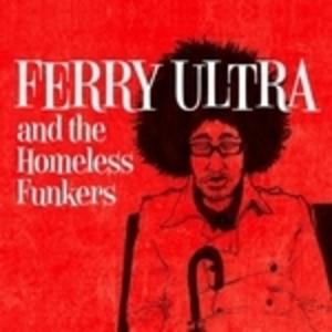 Album  Cover Ferry Ultra And The Homeless Funkers - Ferry Ultra And The Homeless Funkers on PEPPERMINT JAM Records from 2012
