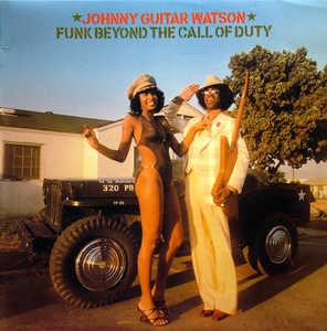 Front Cover Album Johnny Guitar Watson - Funk Beyond The Call Of Duty Front Cover Album Johnny Guitar Watson - Funk Beyond The Call Of Duty