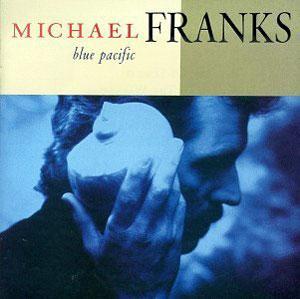 Album  Cover Michael Franks - Blue Pacific on REPRISE Records from 1990