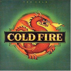 Album  Cover Cold Fire - Too Cold on CAPITOL Records from 1981