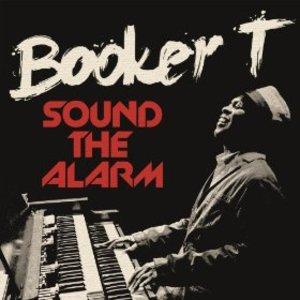 Album  Cover Booker T. Jones And The Mgs - Sound The Alarm on STAX / CONCORD Records from 2013