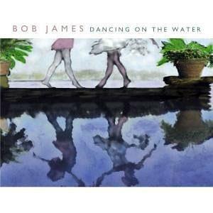 Album  Cover Bob James - Dancing On The Water on WARNER BROS. Records from 2001