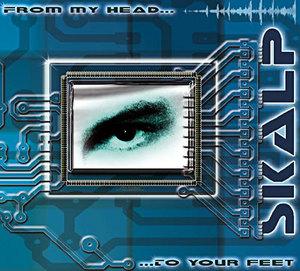 Album  Cover Skalp - From My Head To Your Feet on NU SHOCK (V. MUSIC) Records from 2007