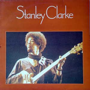 Album  Cover Stanley Clarke - Stanley Clarke on CBS EMBASSY Records from 1974