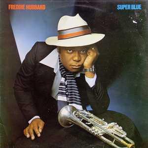 Album  Cover Freddie Hubbard - Super Blue on CBS Records from 1978