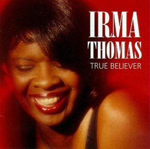 Front Cover Album Irma Thomas - True Believer Front Cover Album Irma Thomas - True Believer