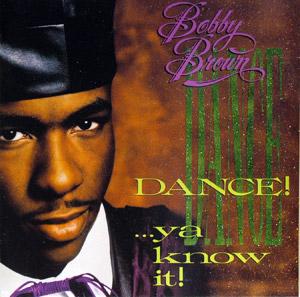 Album  Cover Bobby Brown - Dance! ...ya Know It on MCA Records from 1989