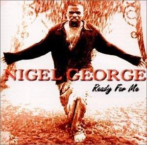 Album  Cover Nigel George - Ready For Me on TNT ENTERTAINMENT Records from 2002