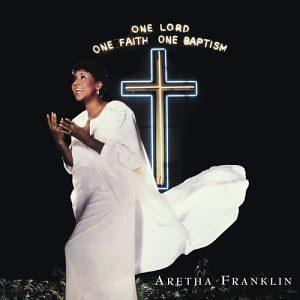 Album  Cover Aretha Franklin - One Lord, One Faith, One Baptism on ARISTA Records from 1987