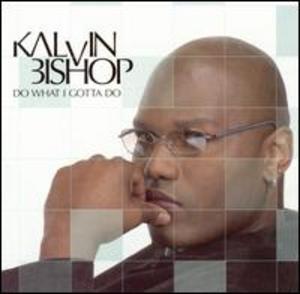 Front Cover Album Kalvin Bishop - Do What I Gotta Do
