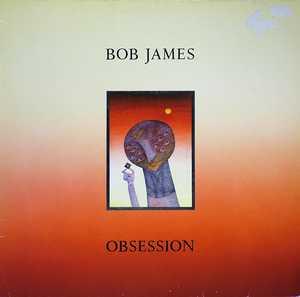 Album  Cover Bob James - Obsession on TAPPAN ZEE Records from 1987