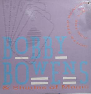 Album  Cover Bobby And Shades Of Magic Bowens - Gotta Keep Reaching For The Top on  Records from 1984