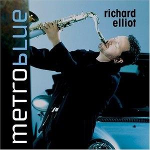 Album  Cover Richard Elliot - Metro Blue on ARTIZEN Records from 2005